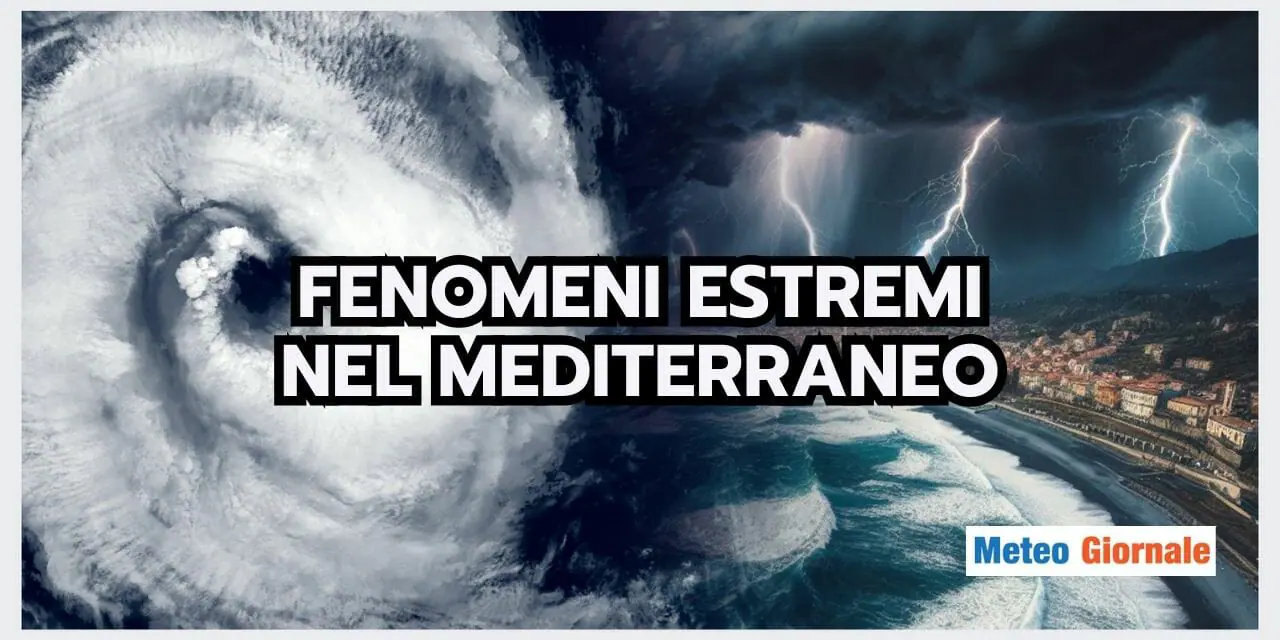 Meteo Mediterraneo Caldo E Fenomeni Estremi Il Legame Meteo Giornale