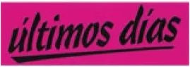 CARTEL ÚLTIMOS DÍAS 70 X 25 cm FLÚOR