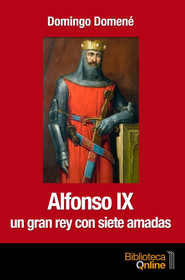 Alfonso IX. Un gran rey con siete amadas