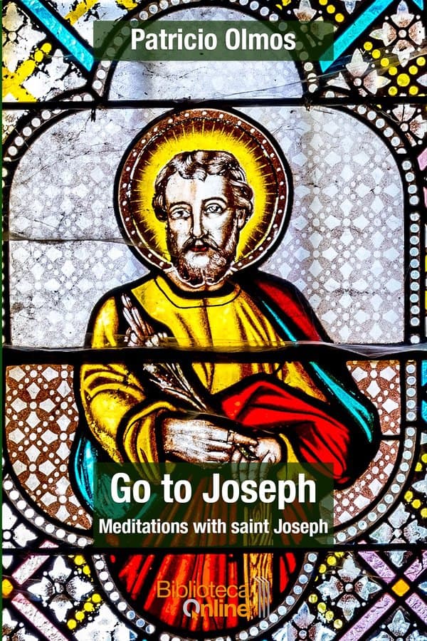 Go to Joseph. Meditations with saint Joseph