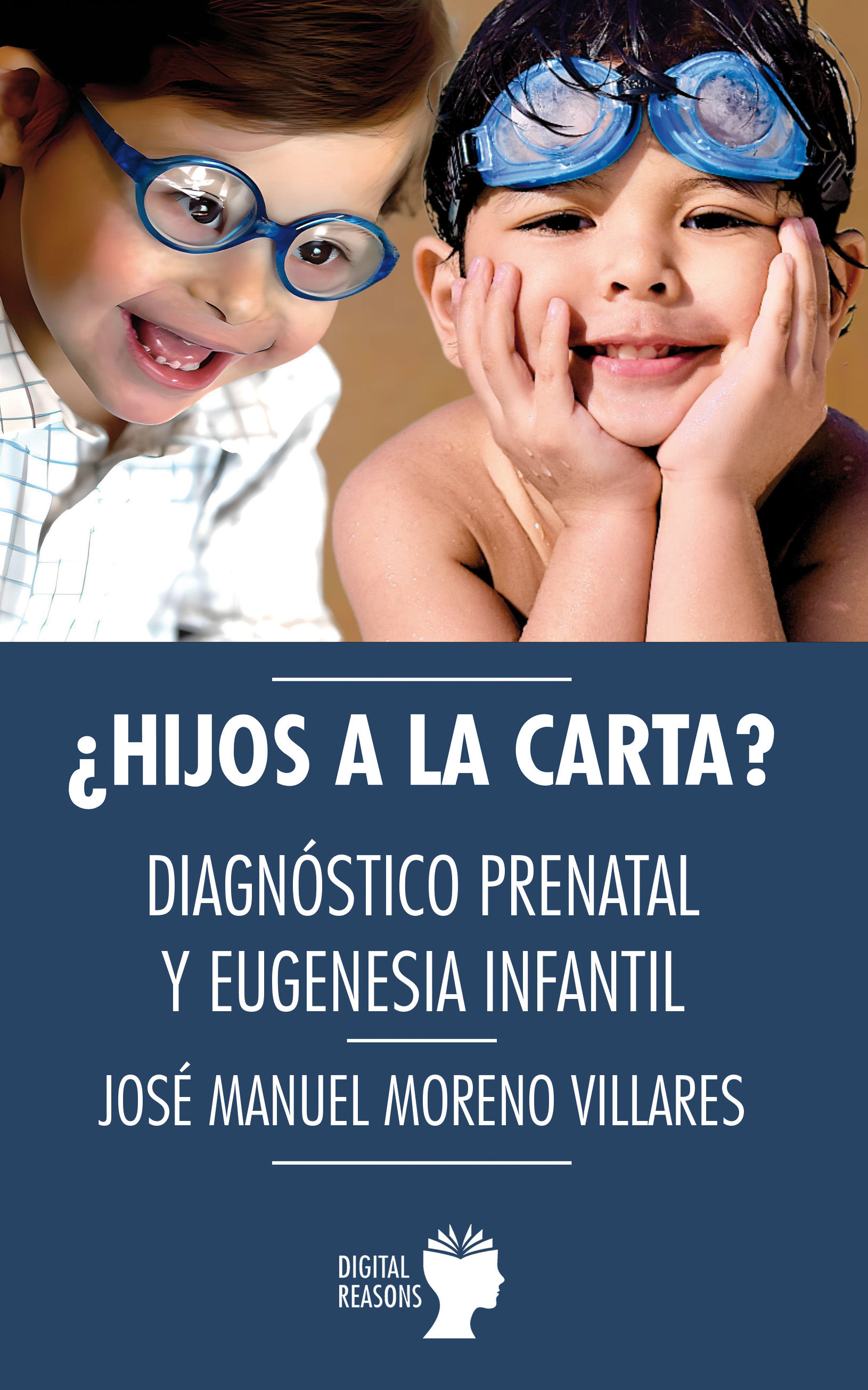 ¿Hijos a la carta? Diagnóstico prenatal y eugenesia infantil
