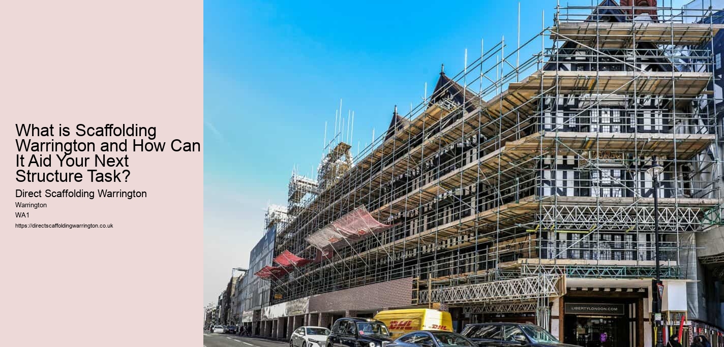 What is Scaffolding Warrington and How Can It Aid Your Next Structure Task?