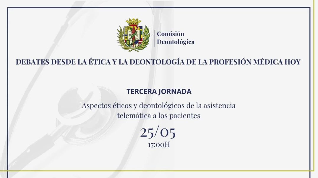 DEBATES DESDE LA ÉTICA Y LA DEONTOLOGÍA DE LA PROFESIÓN MÉDICA HOY⁣ 3ª JORNADA