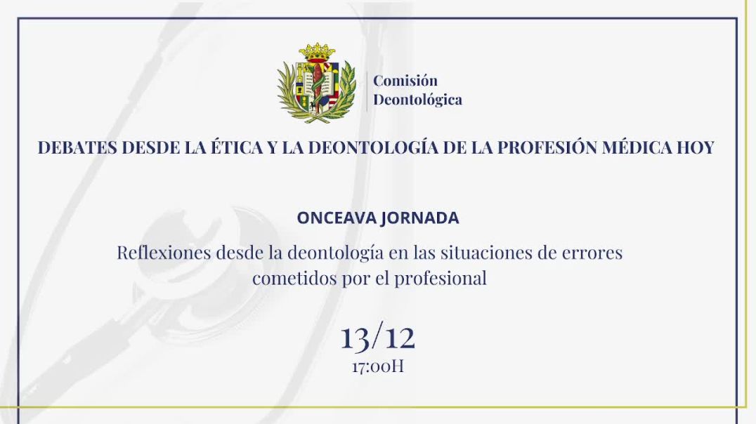 DEBATES DESDE LA ÉTICA Y LA DEONTOLOGÍA DE LA PROFESIÓN MÉDICA HOY⁣ 11ª JORNADA