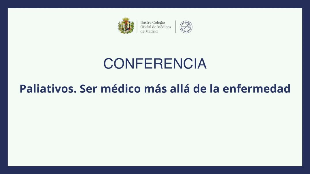 ICOMEM Forma - Paliativos. Ser médicos más allá de la enfermedad