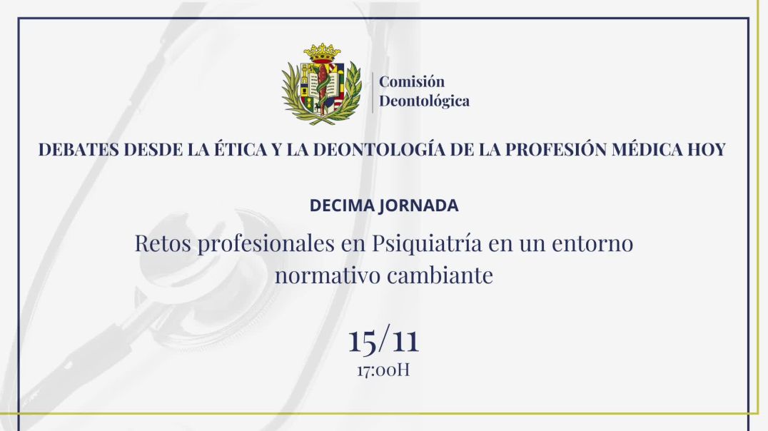 DEBATES DESDE LA ÉTICA Y LA DEONTOLOGÍA DE LA PROFESIÓN MÉDICA HOY⁣ 10ª JORNADA