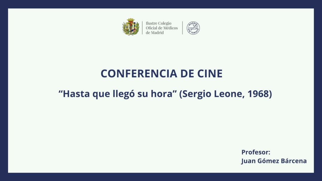 ICOMEM Forma - Conferencia de Cine: "Hasta que llegó su hora"