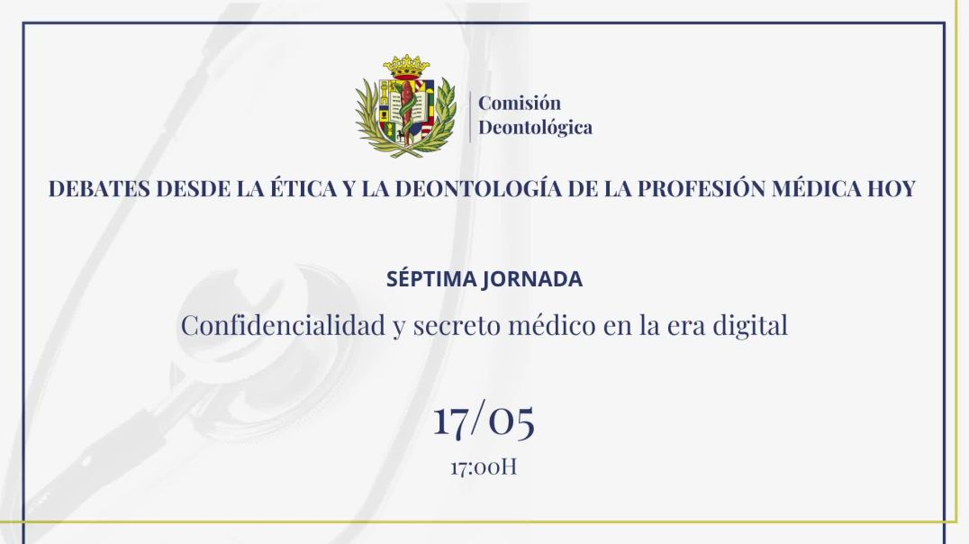 DEBATES DESDE LA ÉTICA Y LA DEONTOLOGÍA DE LA PROFESIÓN MÉDICA HOY⁣ 7ª JORNADA