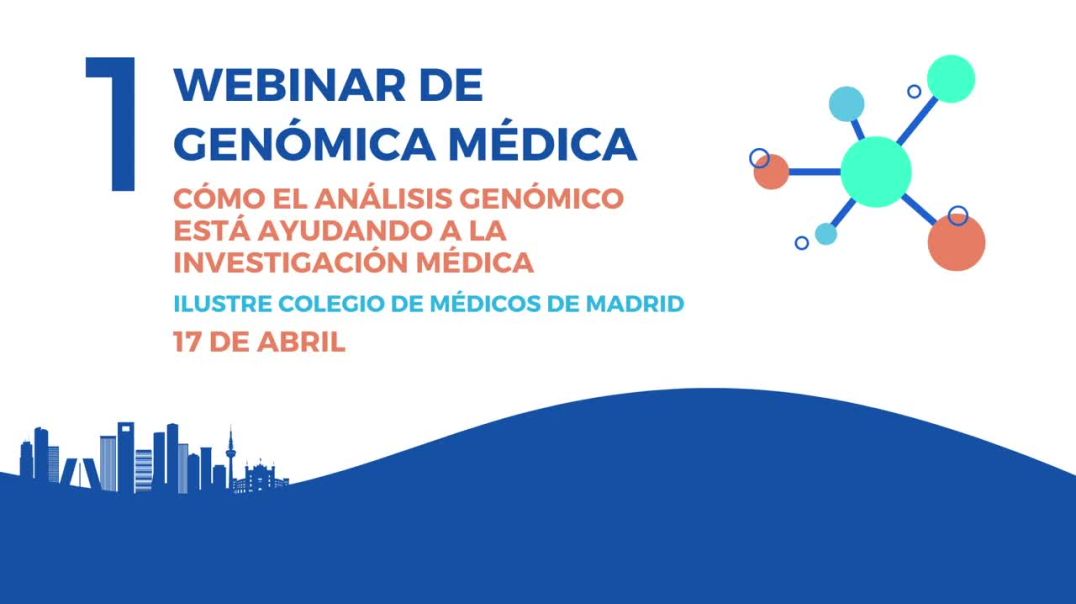 I WEBINAR DE GENÓMICA MÉDICA: CÓMO EL ANÁLISIS GENÓMICO ESTÁ AYUDANDO A LA INVESTIGACIÓN MÉDICA