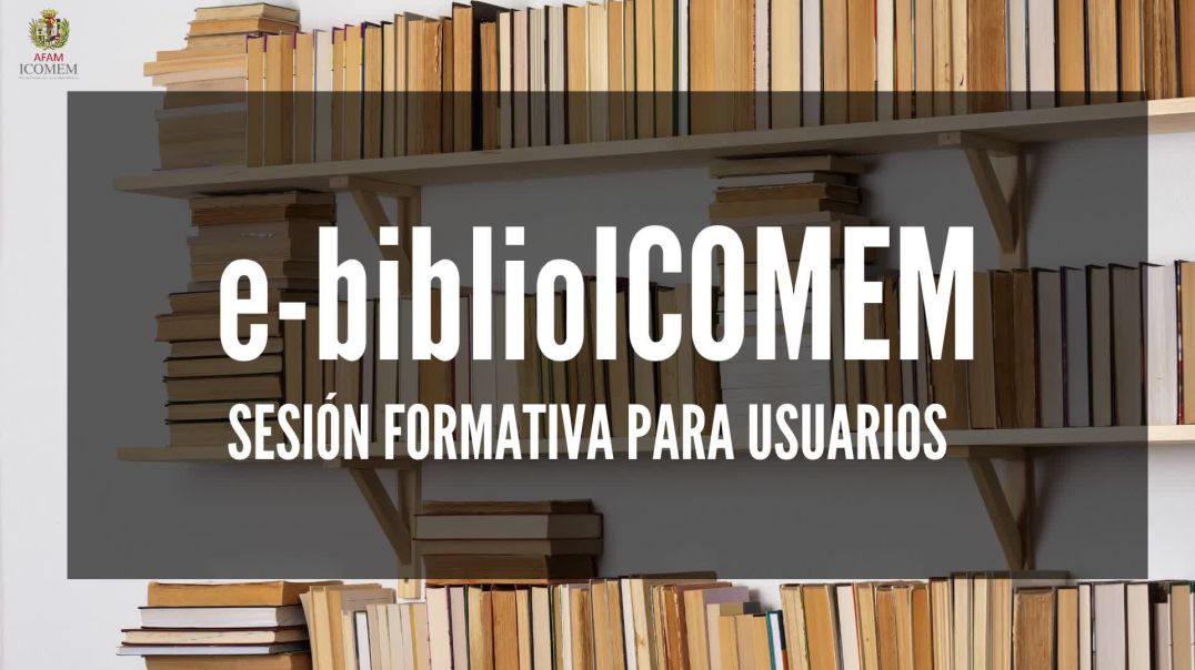 SEGUNDO DÍA E-BIBLIOICOMEM Sesión Formativa para usuarios