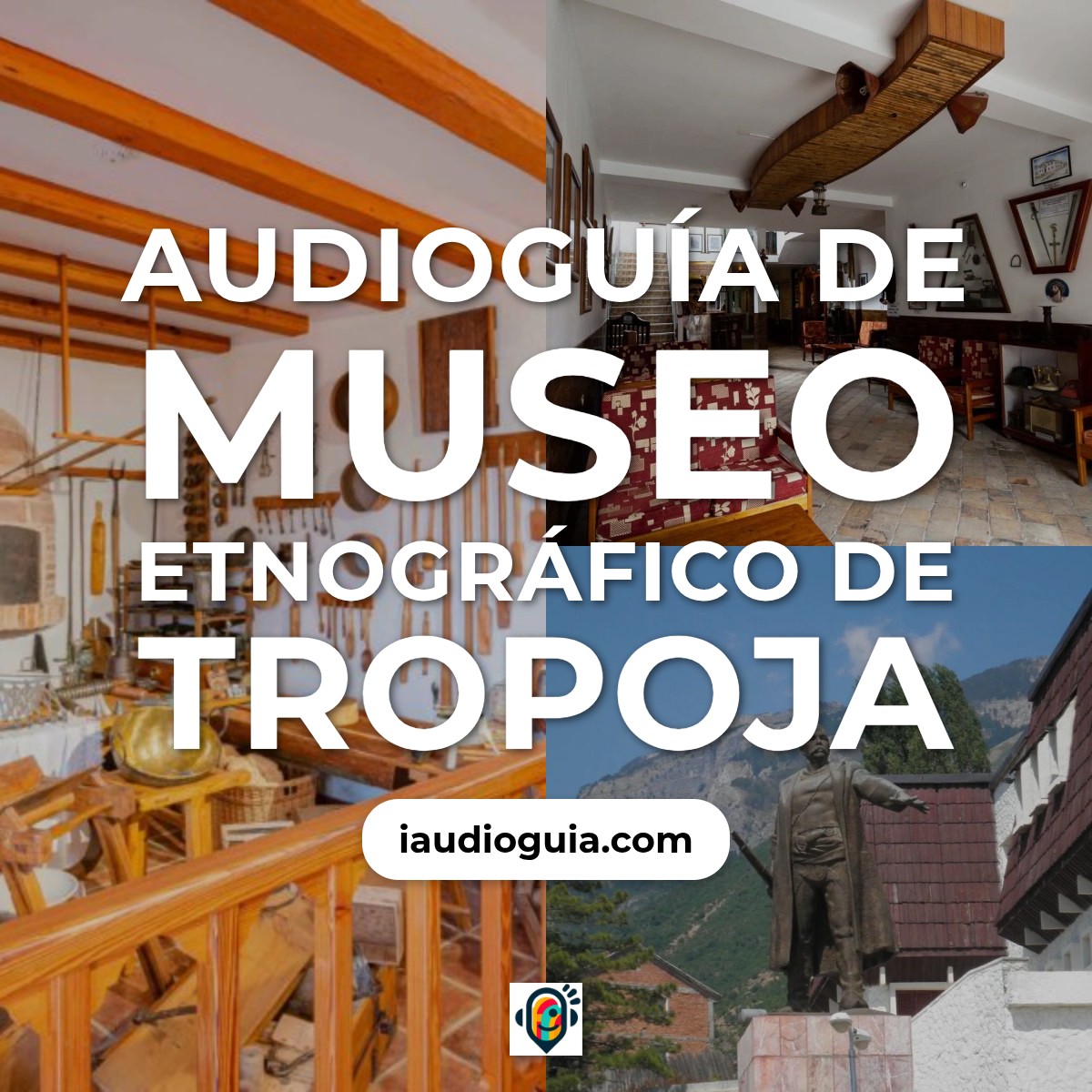 Audioguía de Museo Etnografico Tropoja
