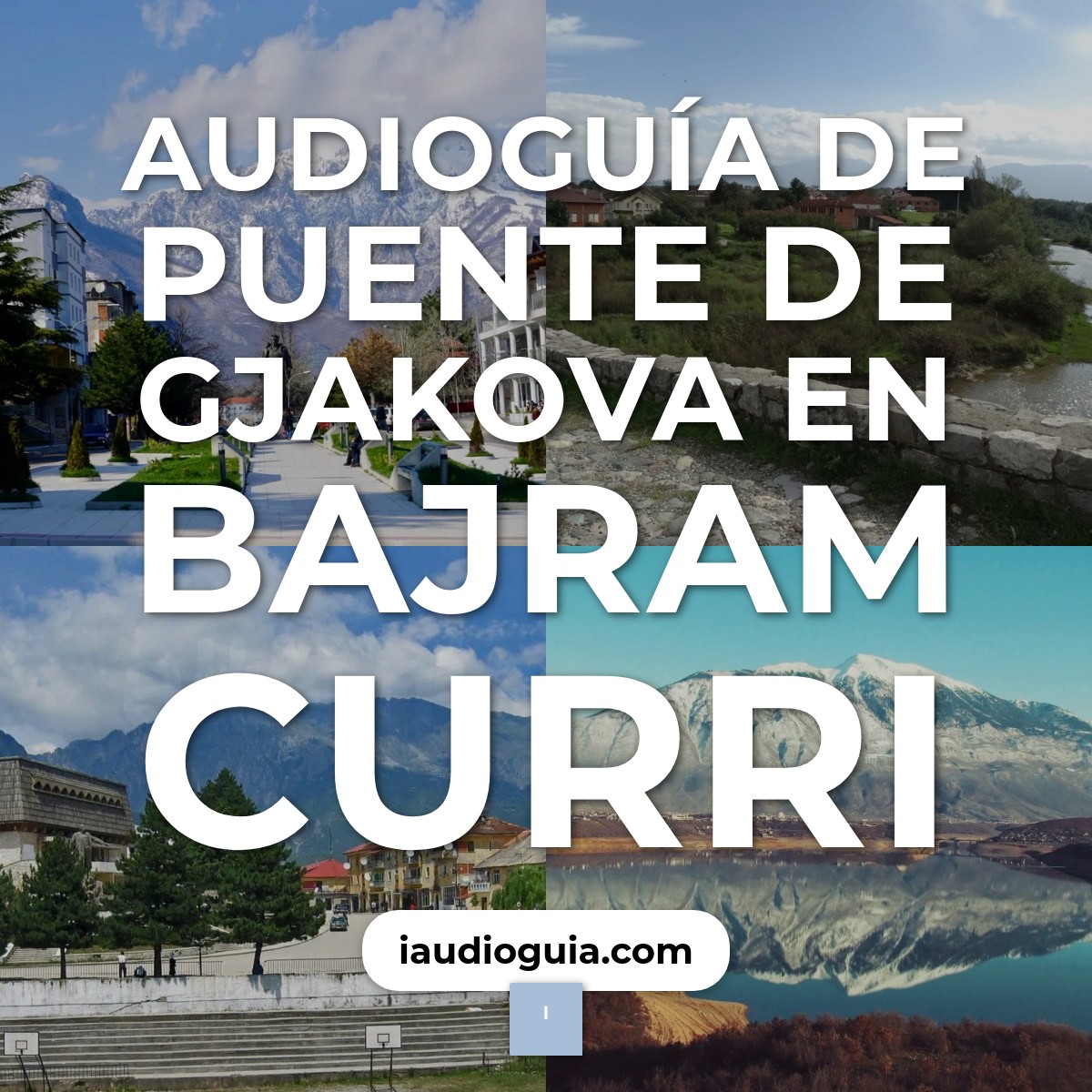 Audioguía de Puente Gjakova