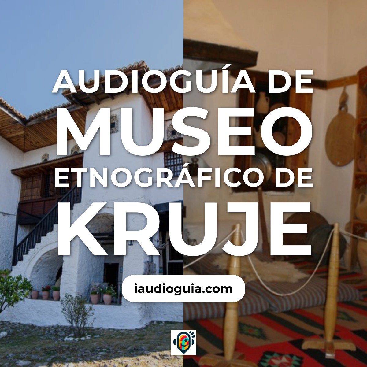 Audioguía de Museo Etnográfico de Kruje