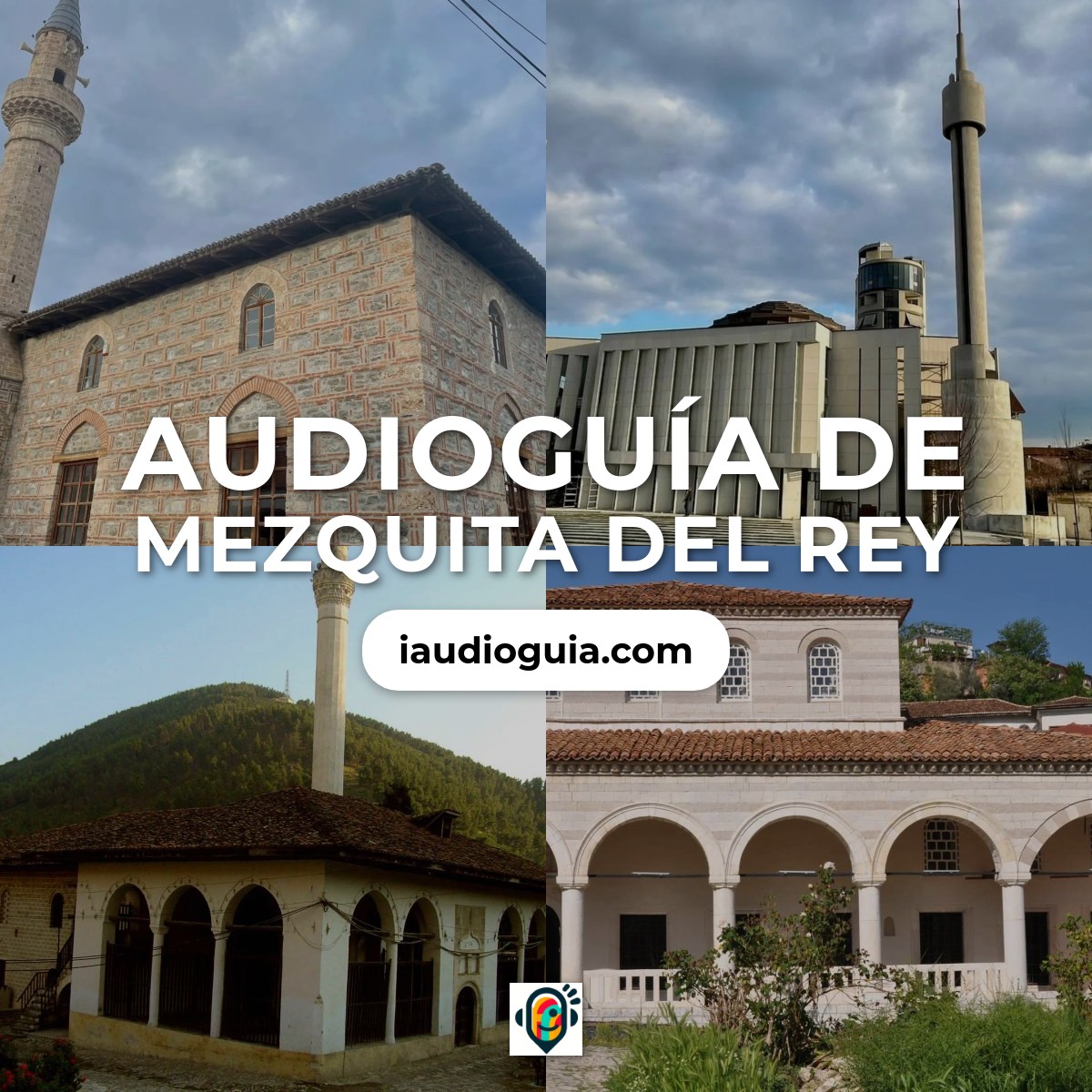 Audioguía de Mezquita Del Rey Xhamia E Mbretit