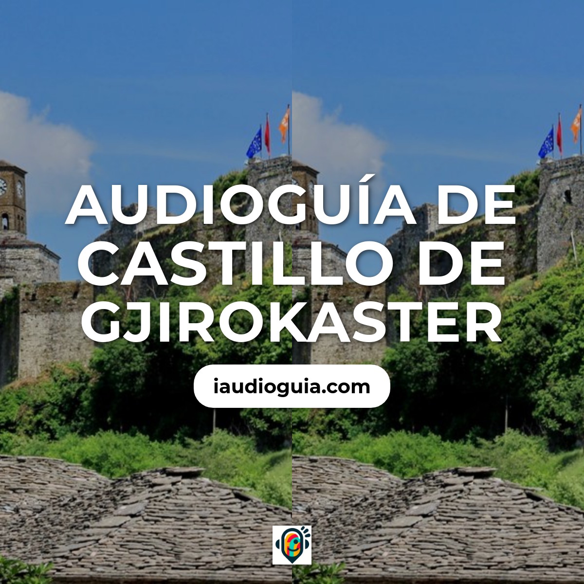 Audioguía de Castillo Gjirokaster