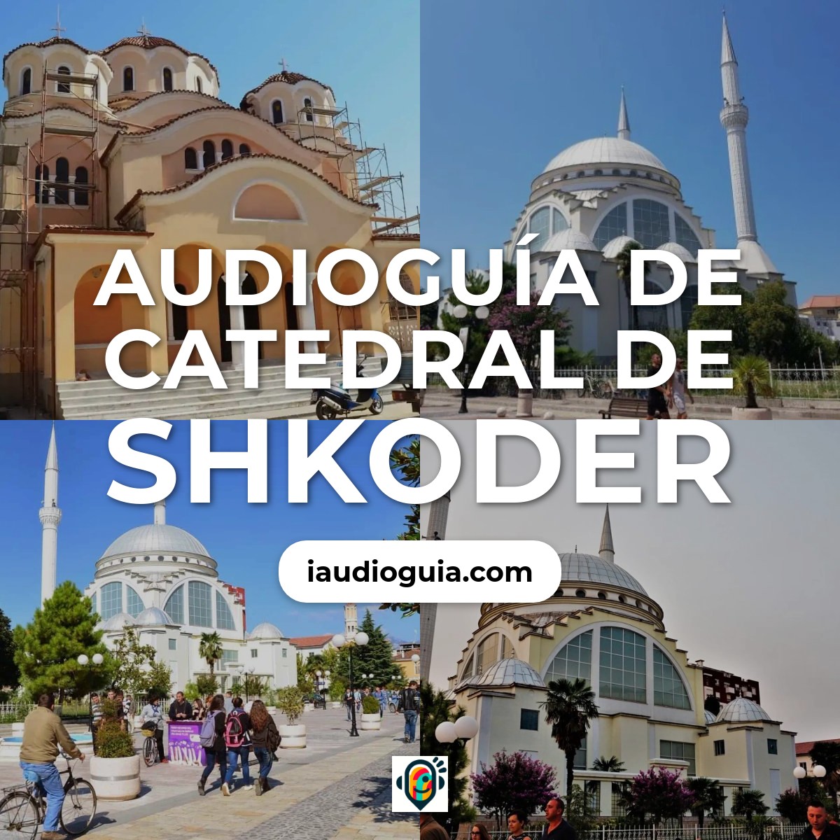 Audioguía de Catedral Shkoder