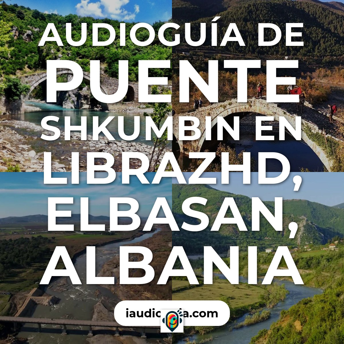 Audioguía de Puente Shkumbin