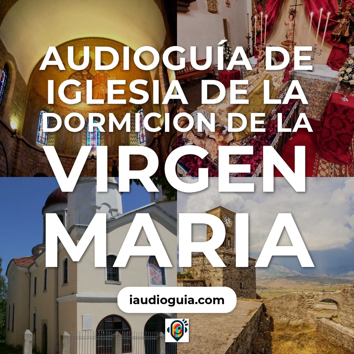 Audioguía de Iglesia Dormicion Virgen Maria
