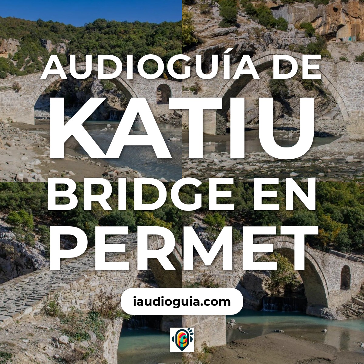 Audioguía de Katiu Bridge en Permet