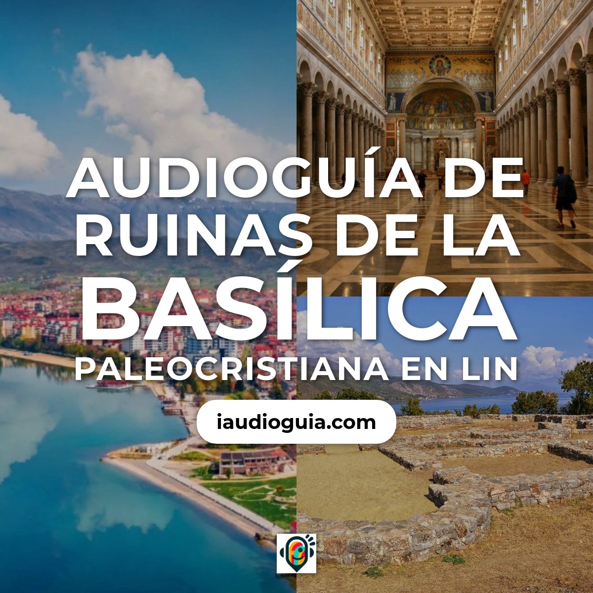 Audioguía de Ruinas de la Basílica Paleocristiana en Lin