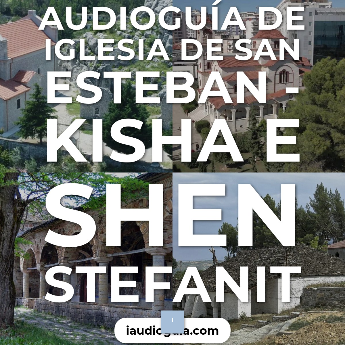 Audioguía de Iglesia San Esteban Kisha E Shen Stefanit