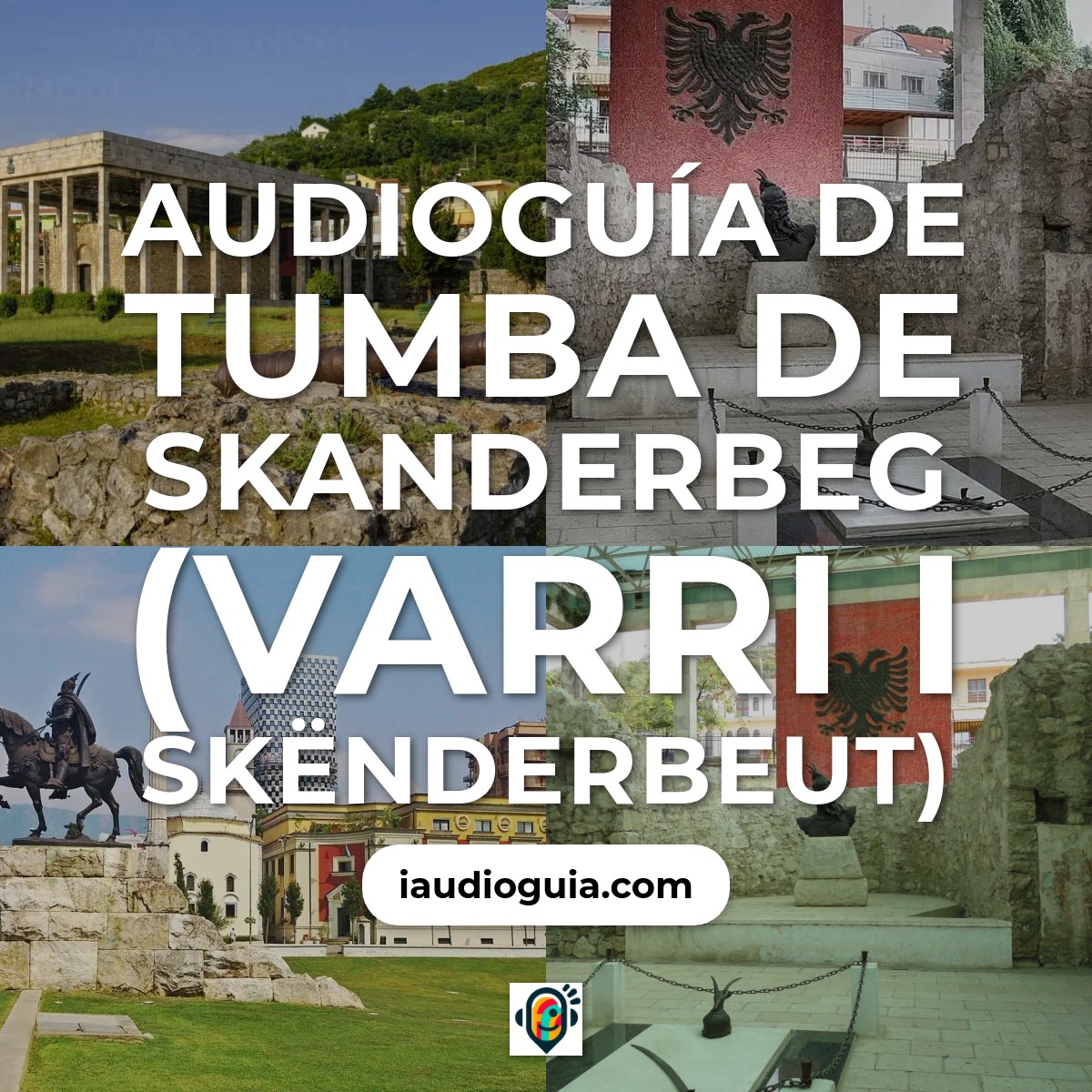 Audioguía de Tumba de Skanderbeg (Varri i Skënderbeut)
