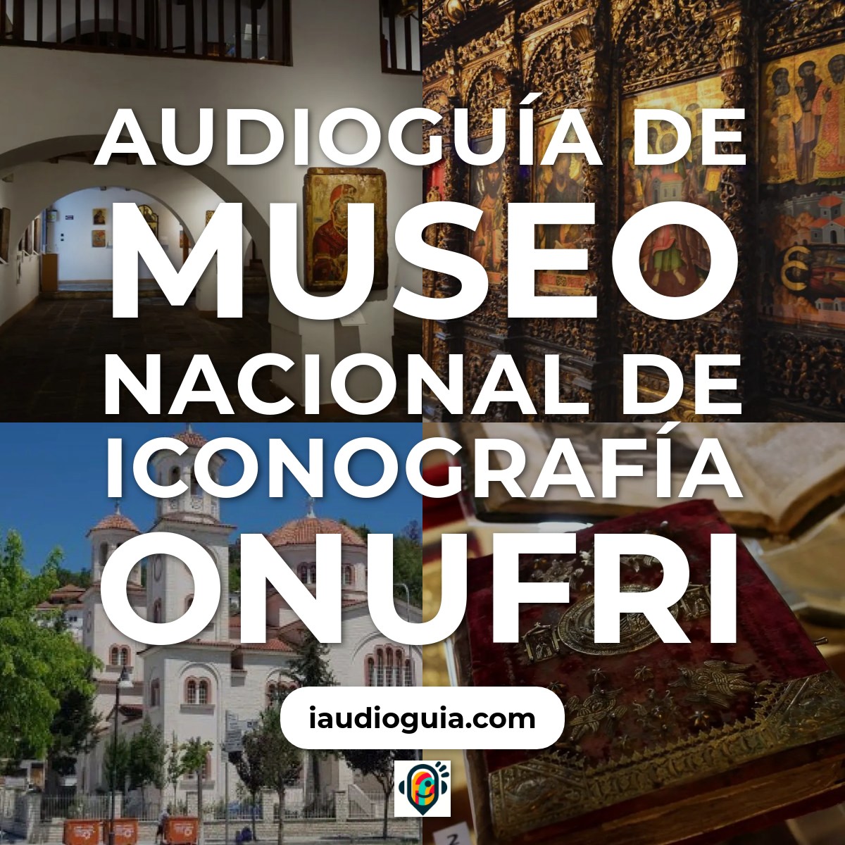 Audioguía de Museo Nacional Iconografia Onufri