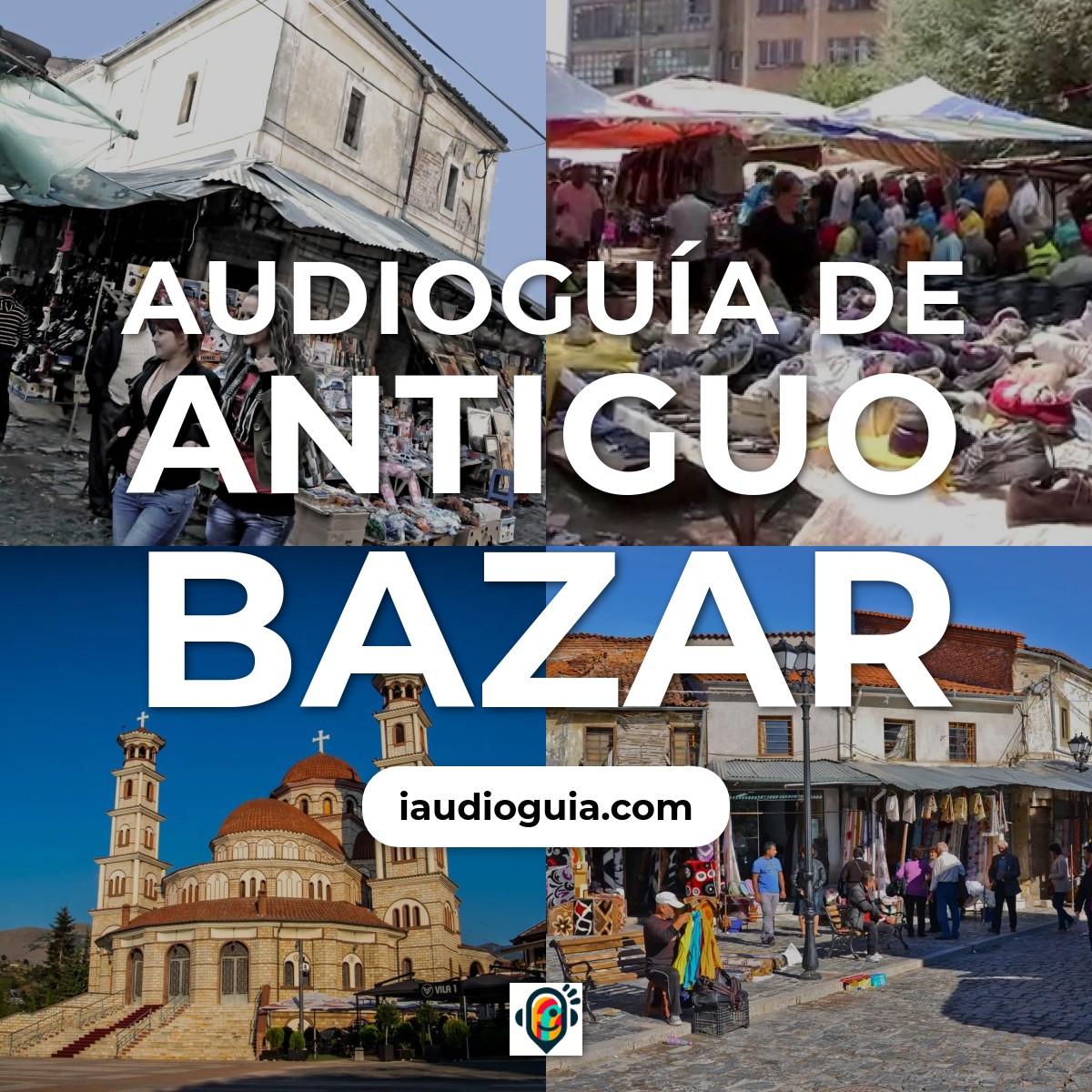 Audioguía de Antiguo Bazar