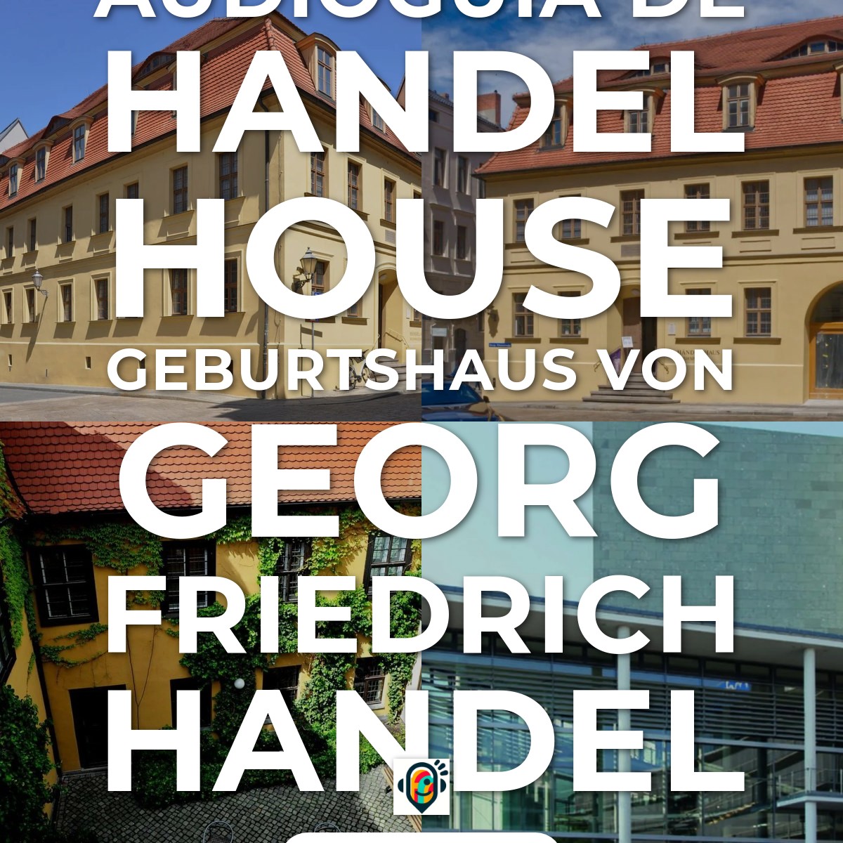 Audioguía de Handel House Geburtshaus Von Georg Friedrich Handel