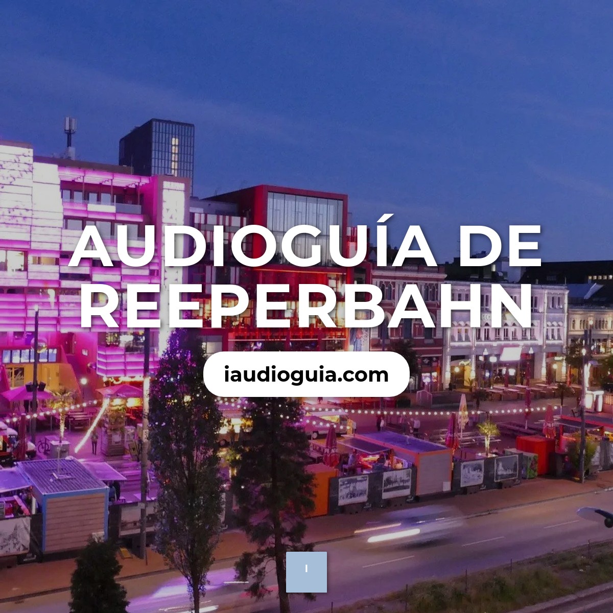 Audioguía de Reeperbahn