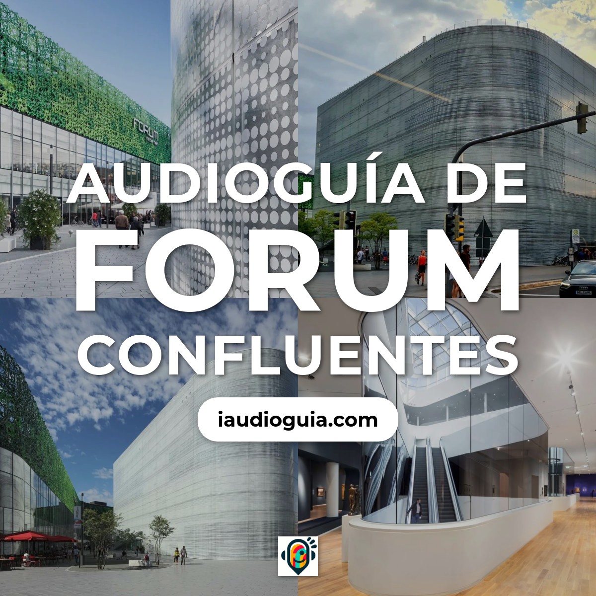 Audioguía de Forum Confluentes