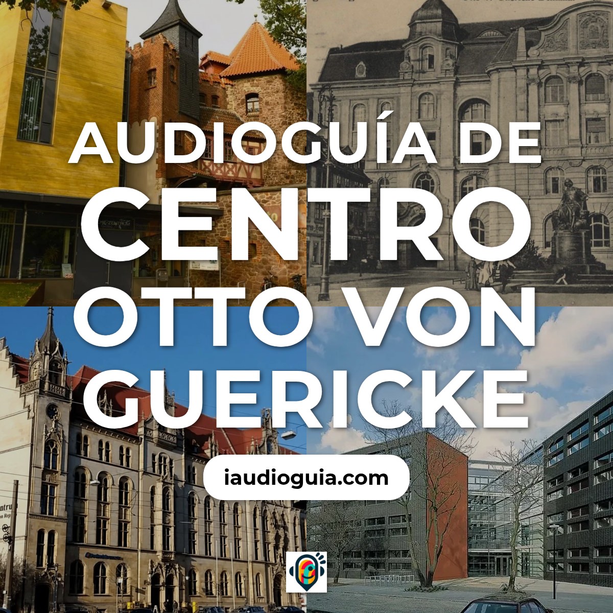 Audioguía de Centro Otto Von Guericke