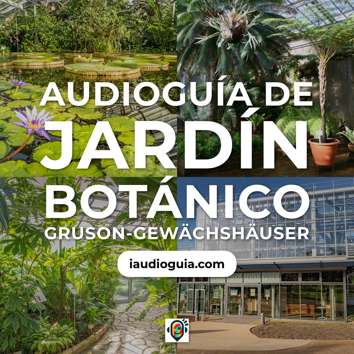 Audioguía de Jardin Botanico Gruson Gewachshauser