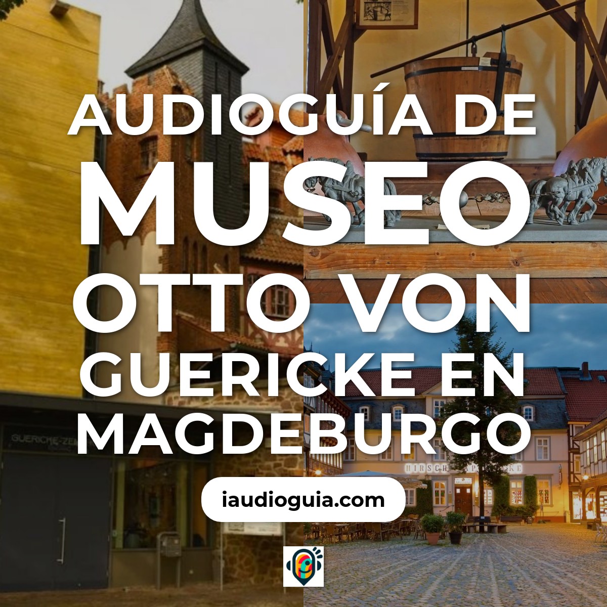 Audioguía de Museo Otto Von Guericke