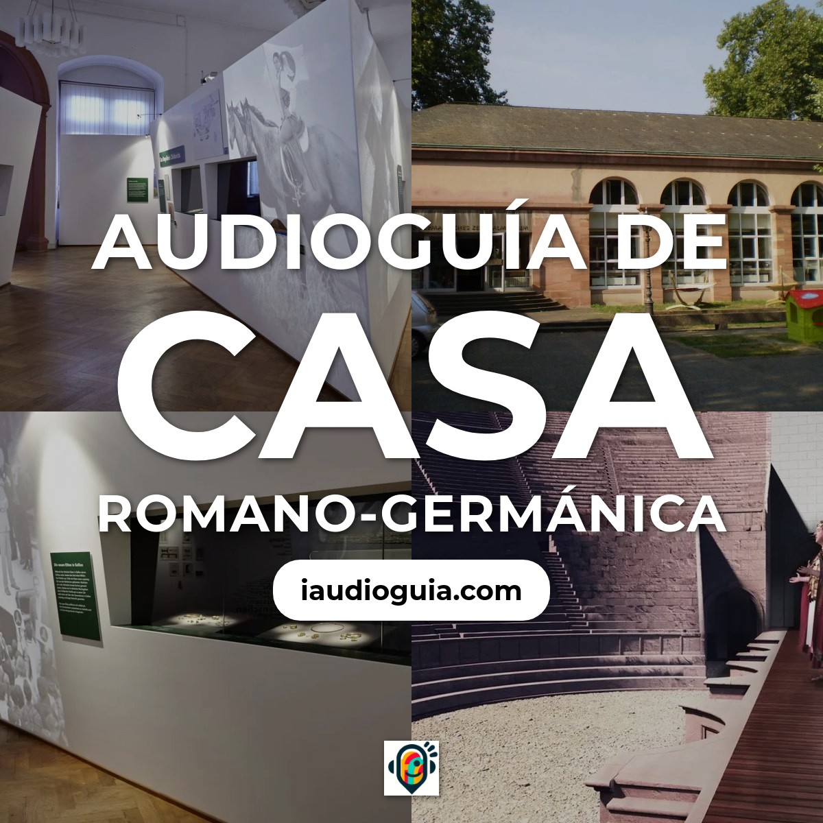 Audioguía de Casa Romano Germanica Romisch Germanisches Zentralmuseum