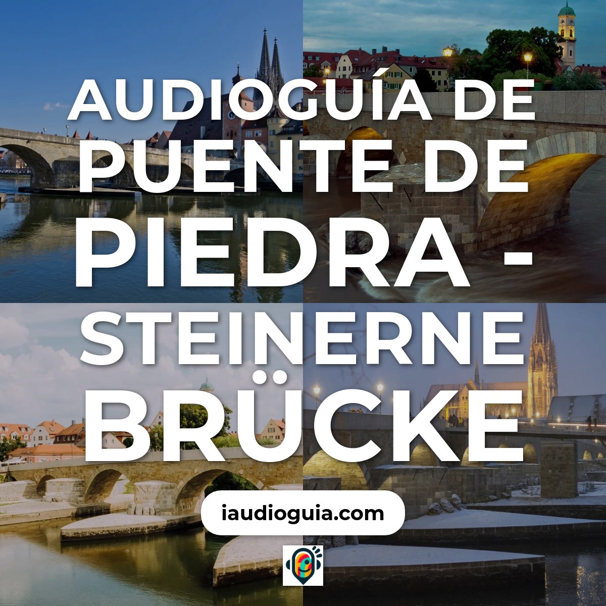 Audioguía de Puente Piedra Steinerne Brucke