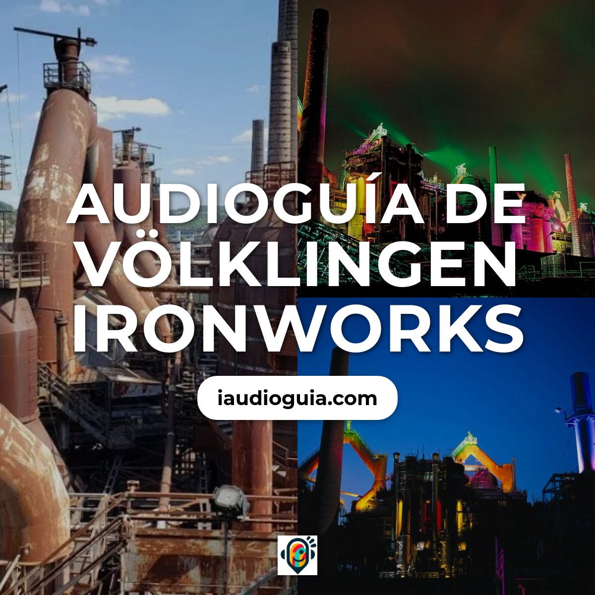 Audioguía de Volklingen Ironworks