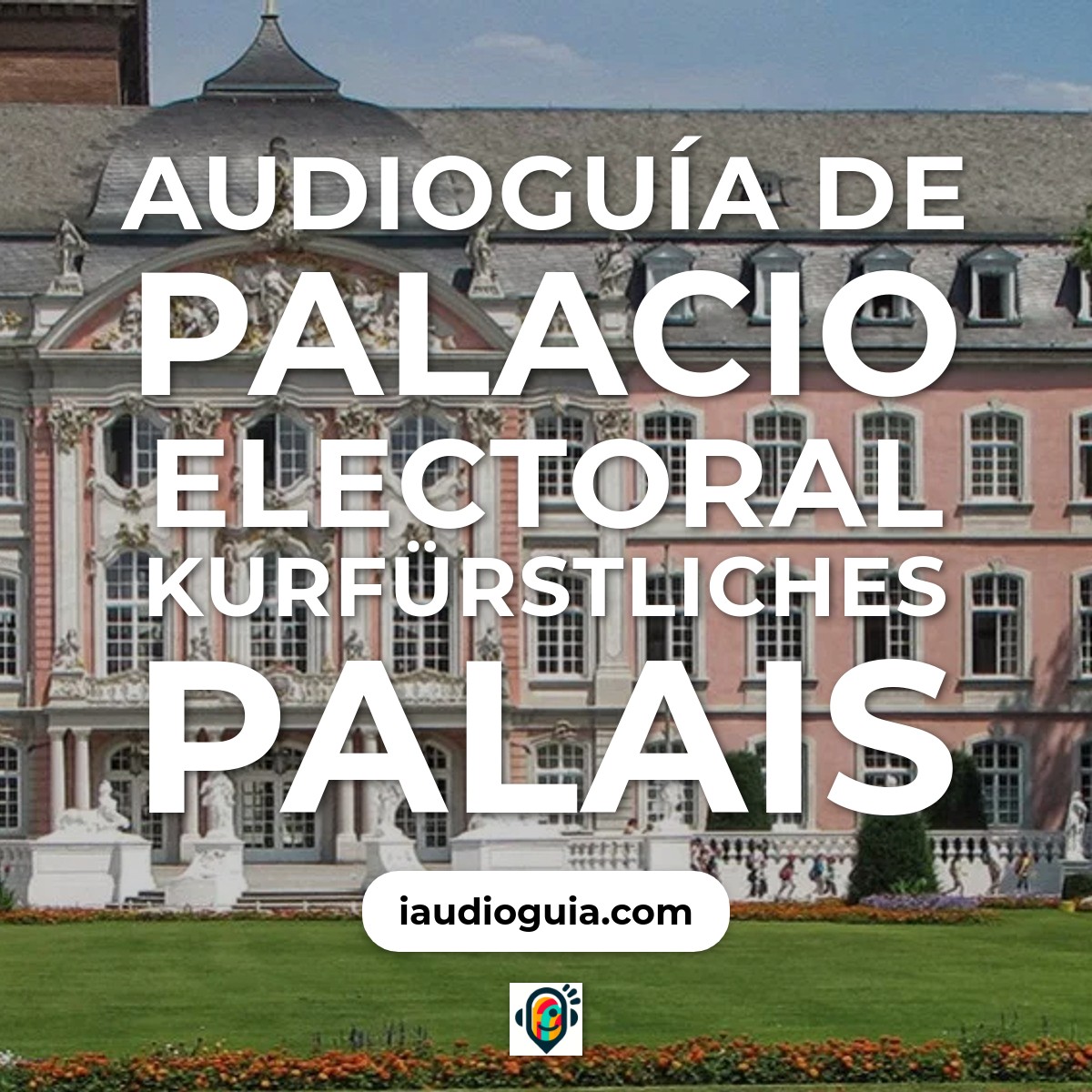 Audioguía de Palacio Electoral Kurfurstliches Palais