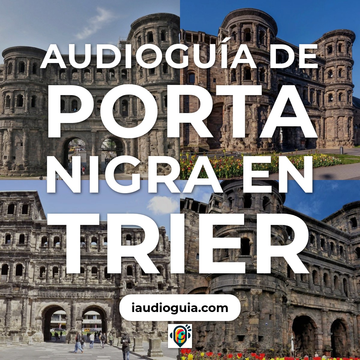 Audioguía de Porta Nigra