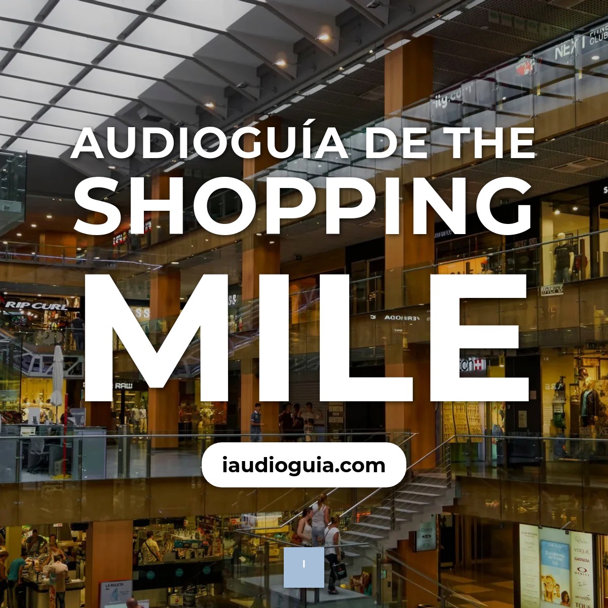 Audioguía de Shopping Mile