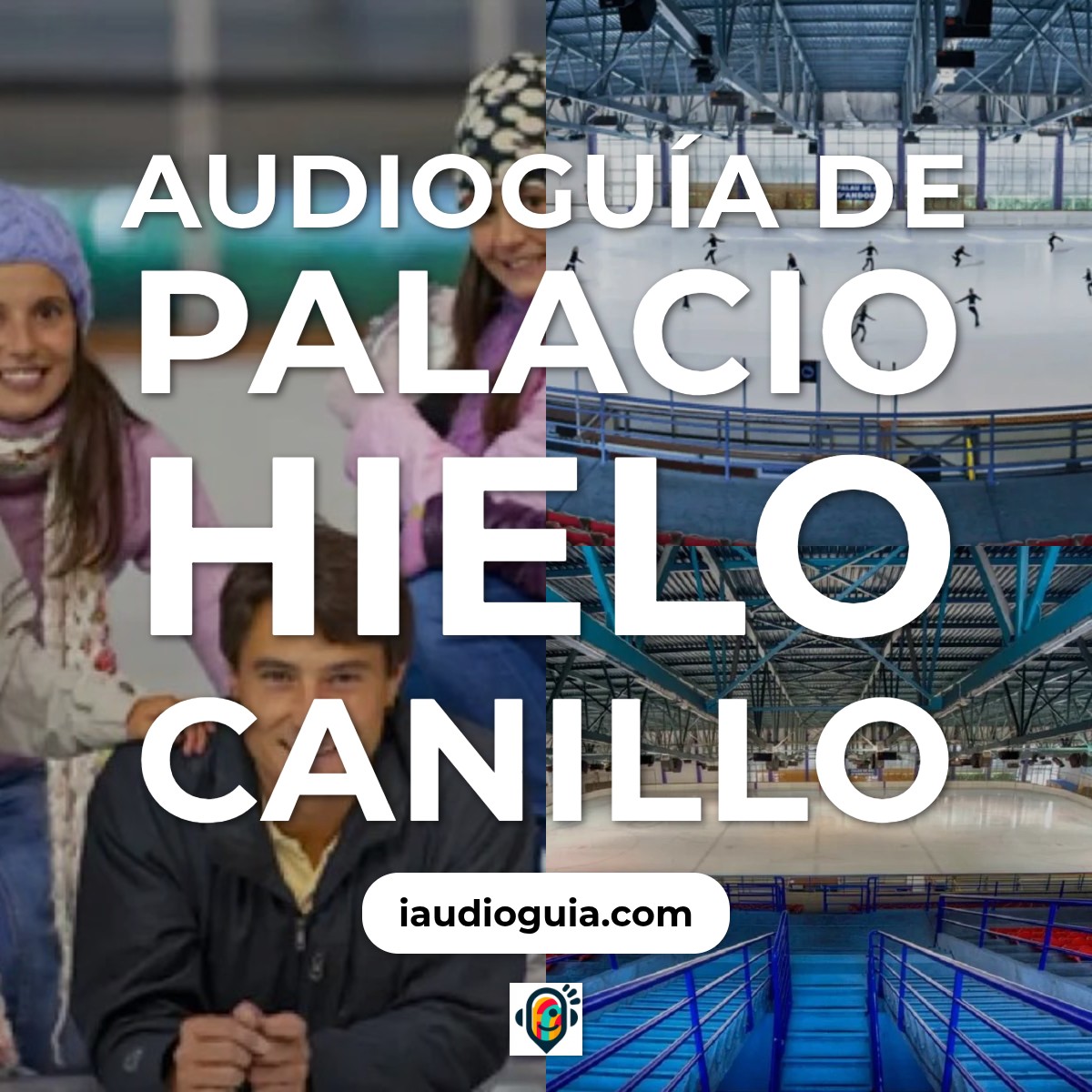 Audioguía de Palacio Hielo Canillo