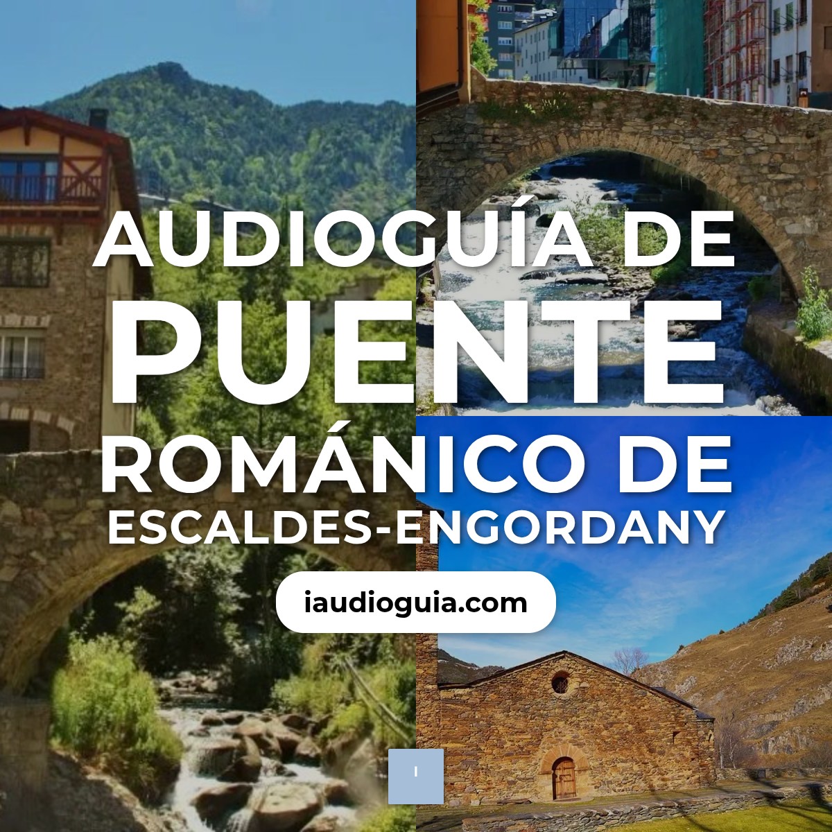 Audioguía de Puente Romanico Escaldes Engordany