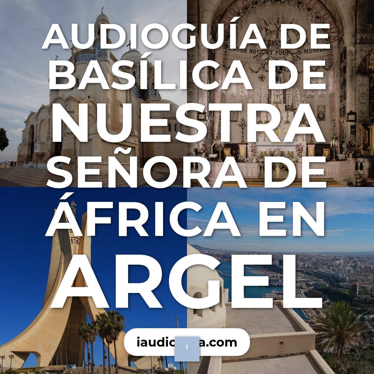 Audioguía de Basilica Nuestra Senora Africa