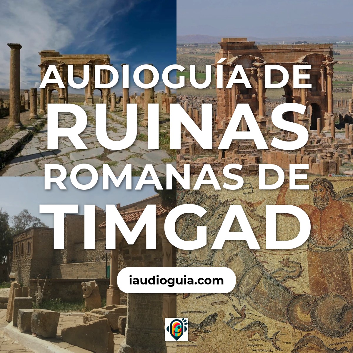 Audioguía de Ruinas Romanas Timgad
