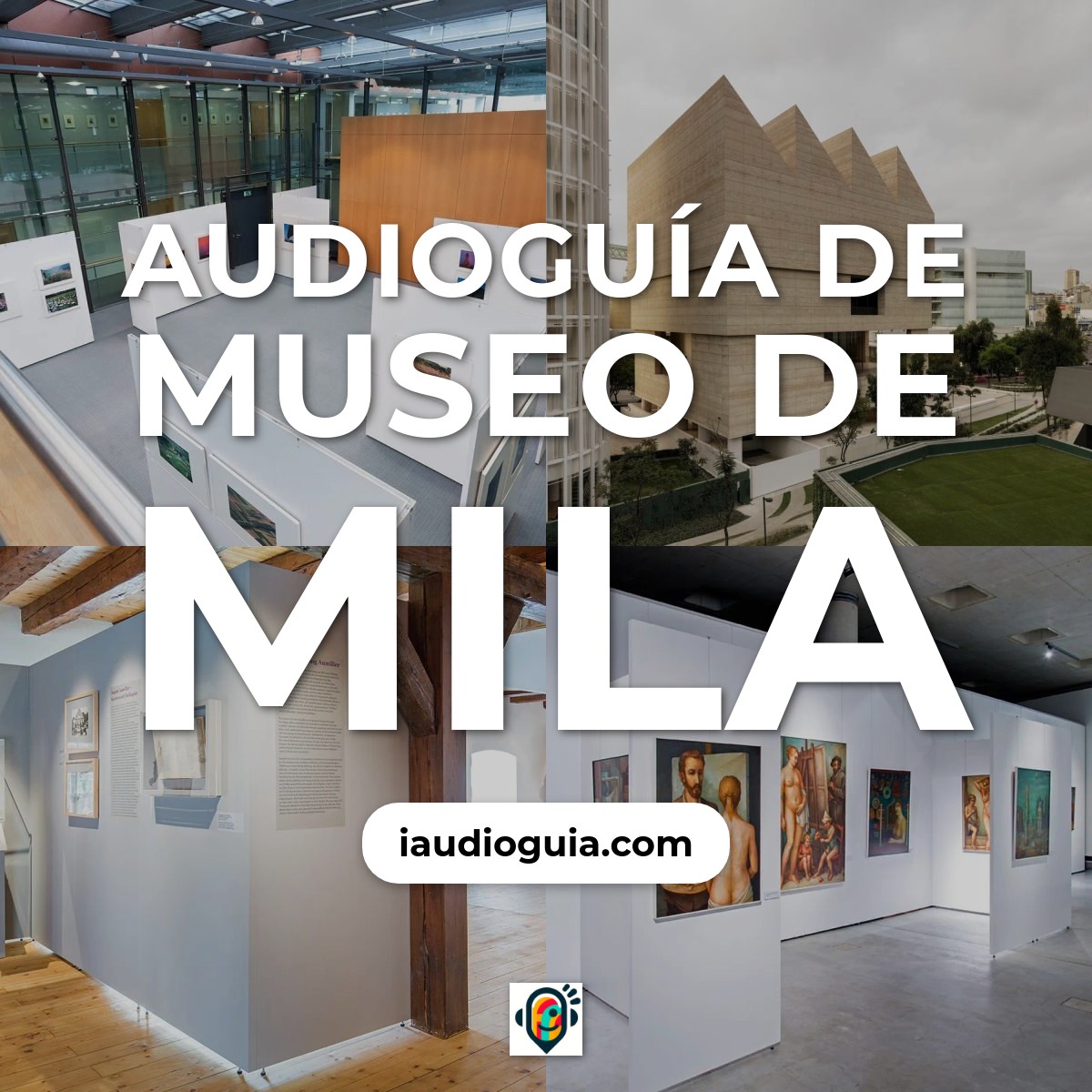 Audioguía de Museo de Mila