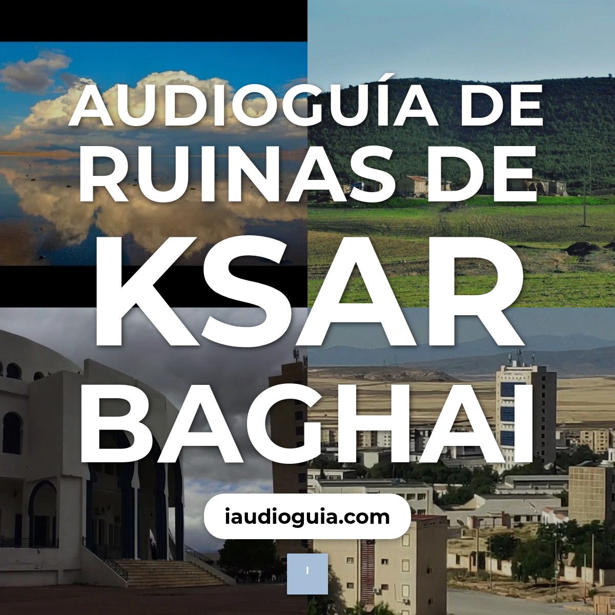 Audioguía de Ruinas Ksar Baghai