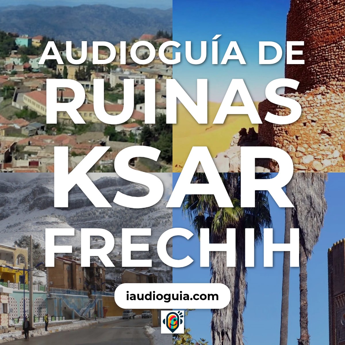 Audioguía de Ruinas Ksar Frechih