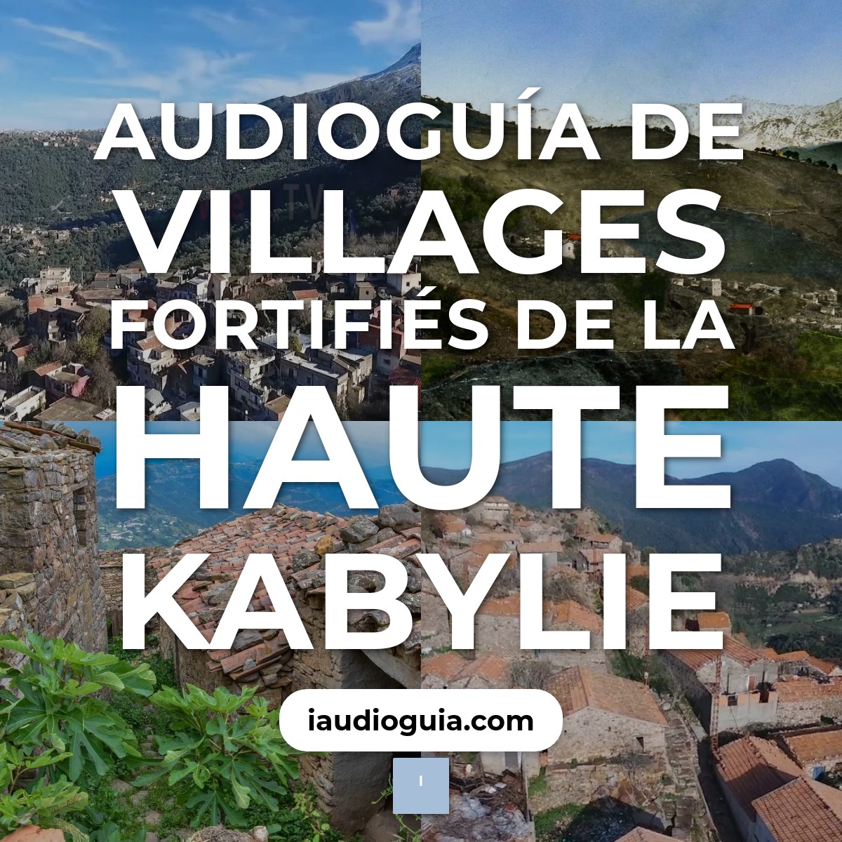 Audioguía de Villages Fortifies Haute Kabylie
