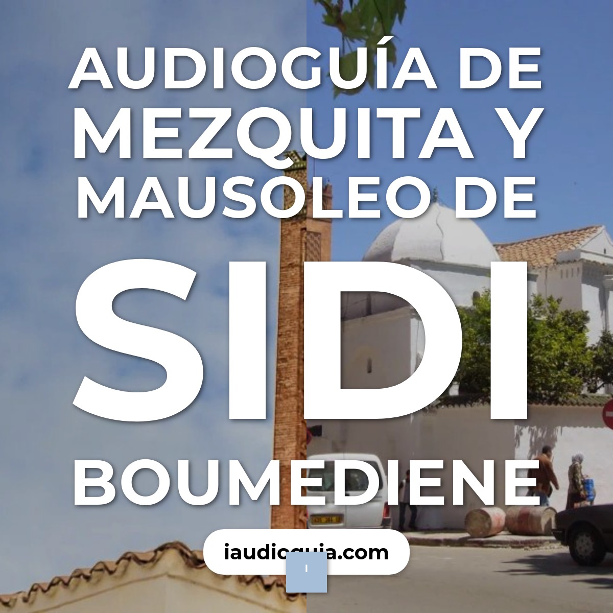 Audioguía de Mezquita Mausoleo Sidi Boumediene