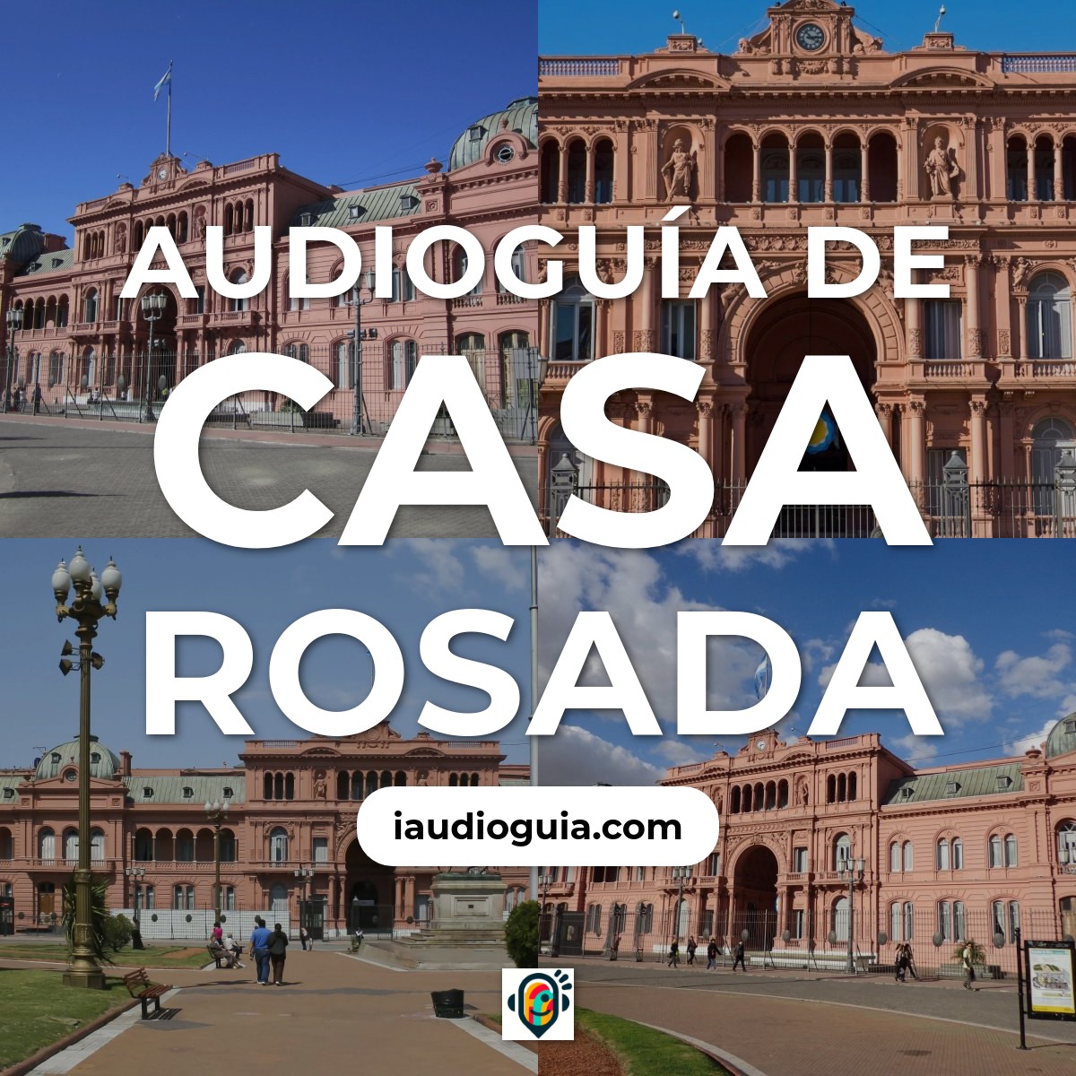 Audioguía de Casa Rosada